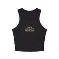 This is Actually my First Rodeo Racer Tank