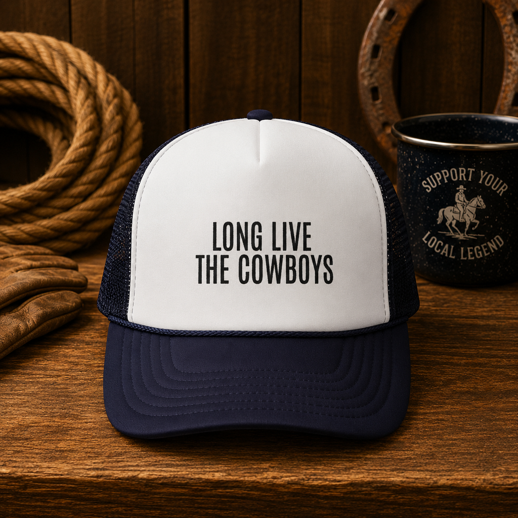 Long Live The Cowboys Trucker Cap