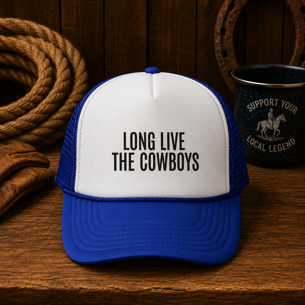Long Live The Cowboys Trucker Cap